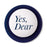 The Yes Dear Button | Cookie Jar - Home of the Coolest Gifts, Toys & Collectables